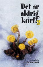 Det är aldrig kört! 2