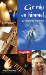 Ge mig en himmel - sånghäfte