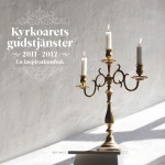 Kyrkoårets gudstjänster 2011/2012 Kyrkoårets gudstjänster 2011/2012