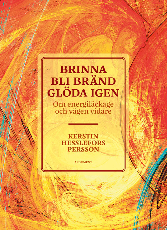 Brinna, bli bränd, glöda igen av Kerstin Hesslefors Persson