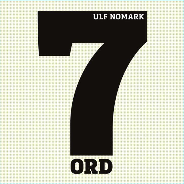 7 ord (stämfiler) av Ulf Nomark