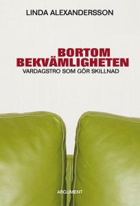 Bortom bekvämligheten